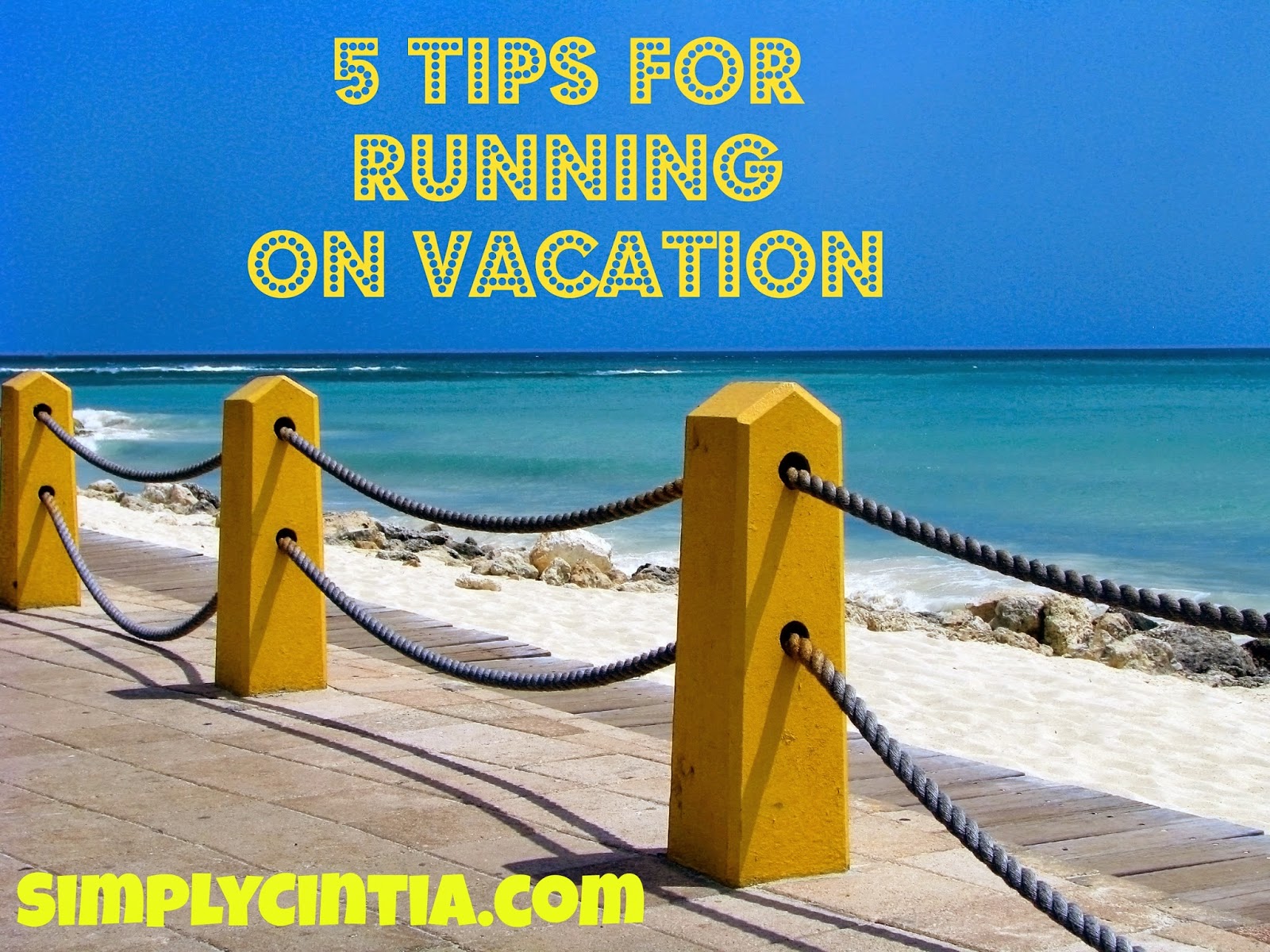 5 Tips for Running on Vacation Simply Cintia
