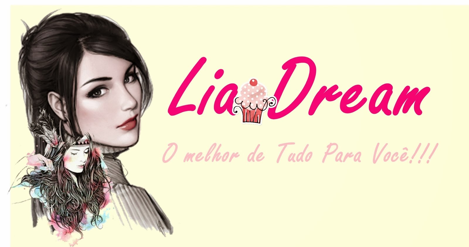 Lia Dream: O Melhor de Tudo Para Você!!!