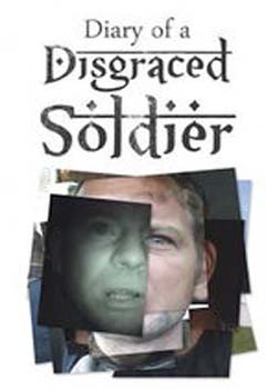 Diary of a Disgraced Soldier (2009)