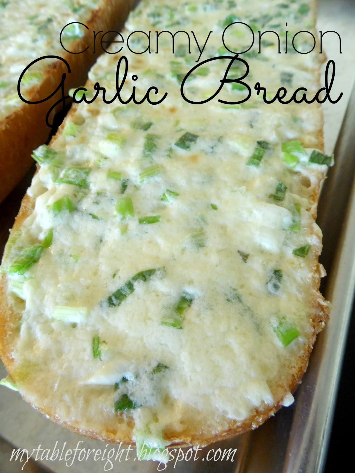 My Table For Eight {by Jen} Creamy Onion Garlic Bread