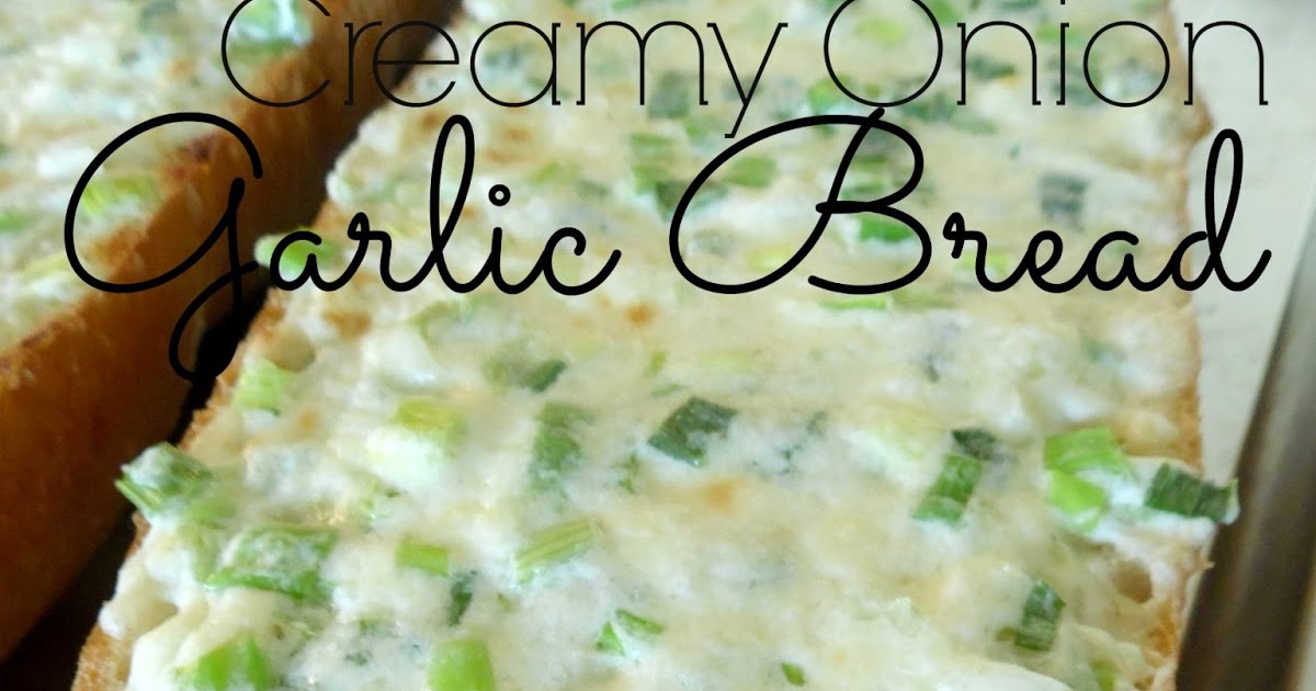 My Table For Eight {by Jen} Creamy Onion Garlic Bread