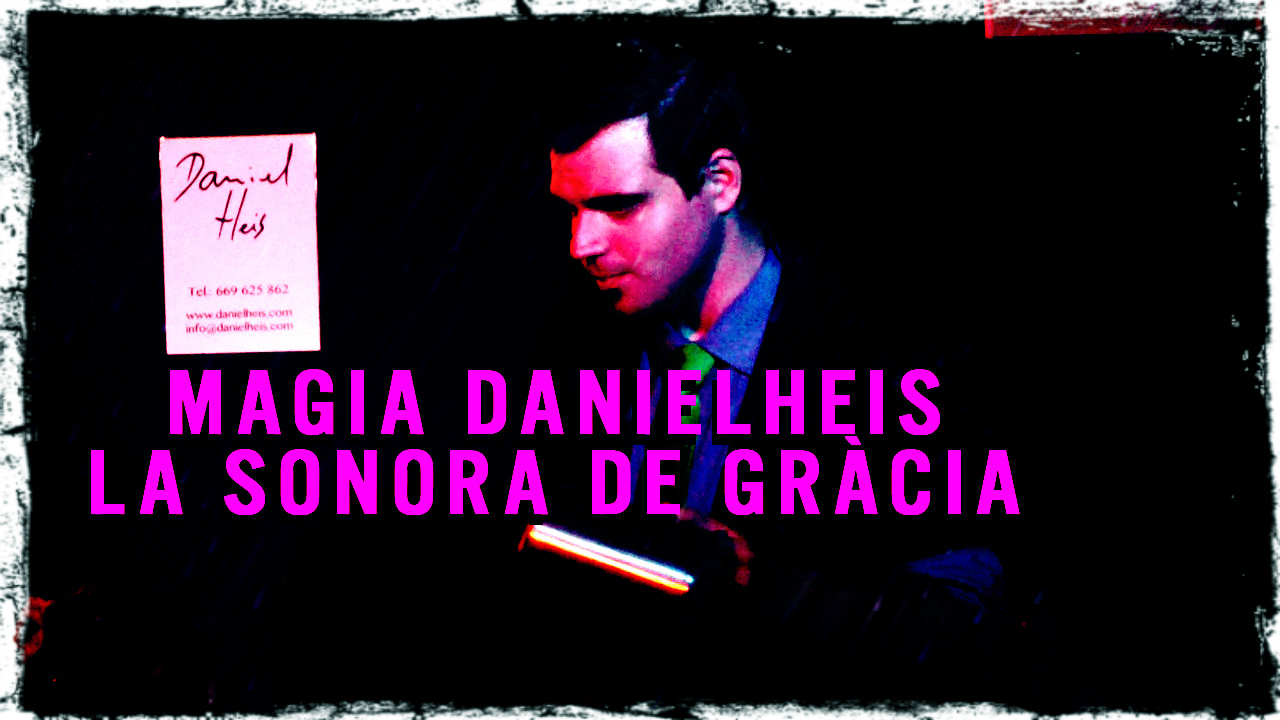 Magia DanielHeis - La Sonora de Gràcia