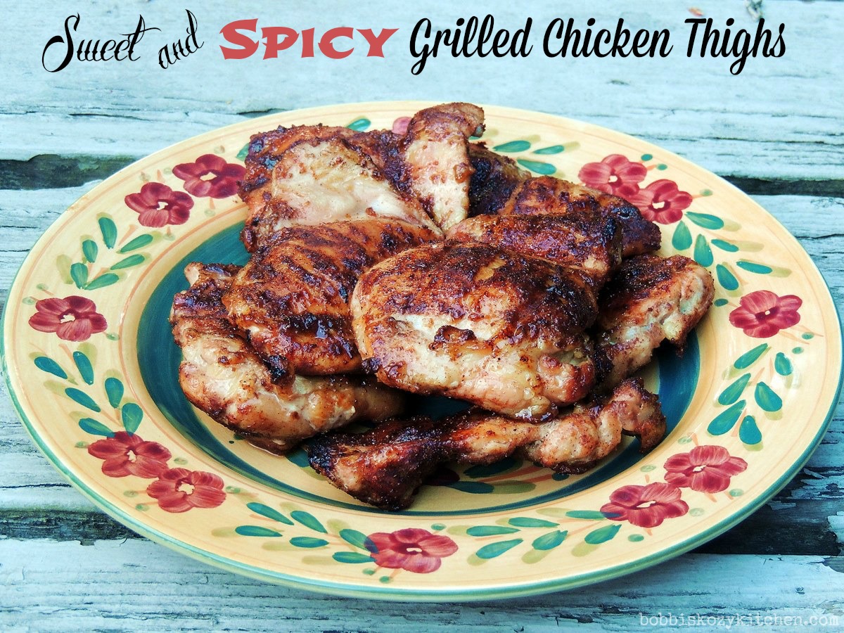 Sweet and Spicy Grilled Chicken Thighs Bobbi's Kozy Kitchen