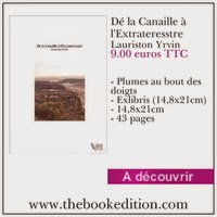 DE LA CANAILLE A L'EXTRATERRESTRE: A DÉCOUVRIR MAINTENANT MÊME SUR WWW.THEBOOKEDITION.COM...