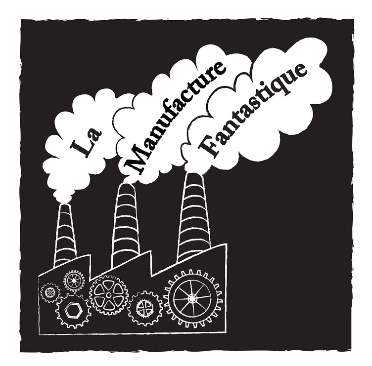 La Manufacture Fantastique