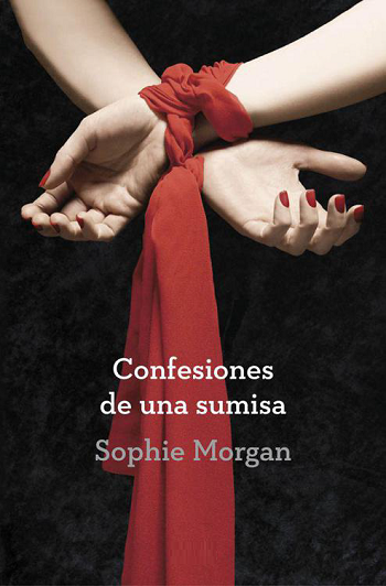 Sophie Morgan.- Confesiones de una sumisa