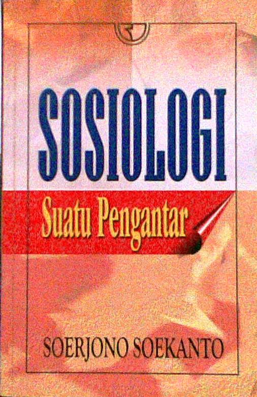 Sosiologi suatu pengantar soerjono soekanto ebook Sosiologi suatu pengantar soerjono soekanto ebook