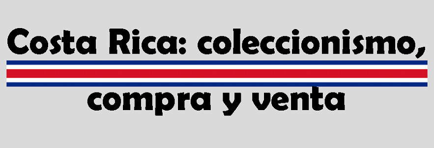 Costa Rica: coleccionismo, compra y venta