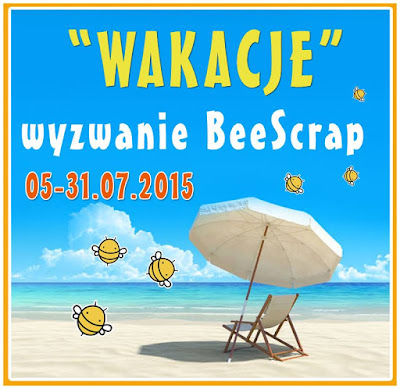 http://beescrapshop.blogspot.com/2015/07/wyzwanie-3-wakacje.html