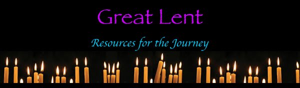 Great Lent ~ Journey to Pascha