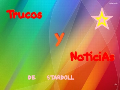 TRUCOS Y NOTICIAS DE STARDOLL