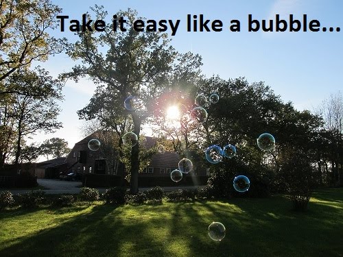 Take it easy like a bubble