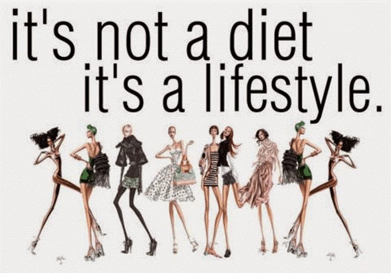 it's not a diet, it's a lifestyle.