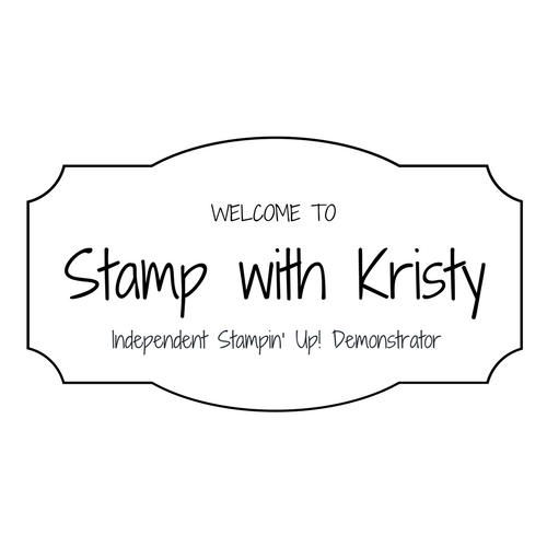 Stamp with Kristy- Independent Stampin' Up! Demonstrator