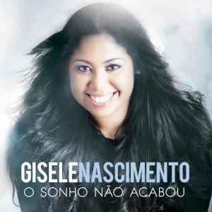 Gisele Nascimento – O Sonho Não Acabou (2013)