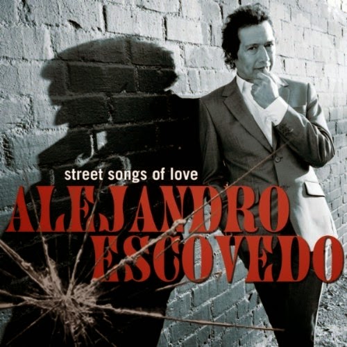 ¿Qué Estás Escuchando? - Página 11 Alejandro+Escovedo+-+Street+Songs+Of+Love_Cover
