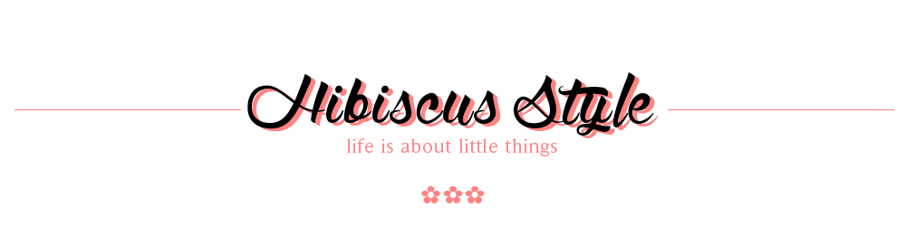 {Hibiscus Style} Everyday life, thoughts and more from a graphic designer