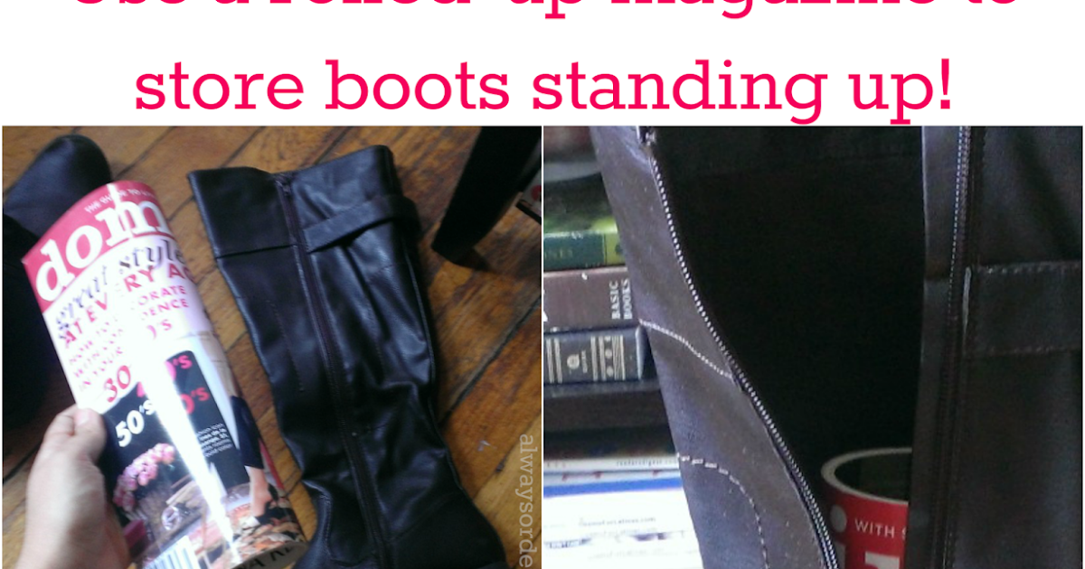 Inspired Living How to Store Tall Boots Always Order Dessert