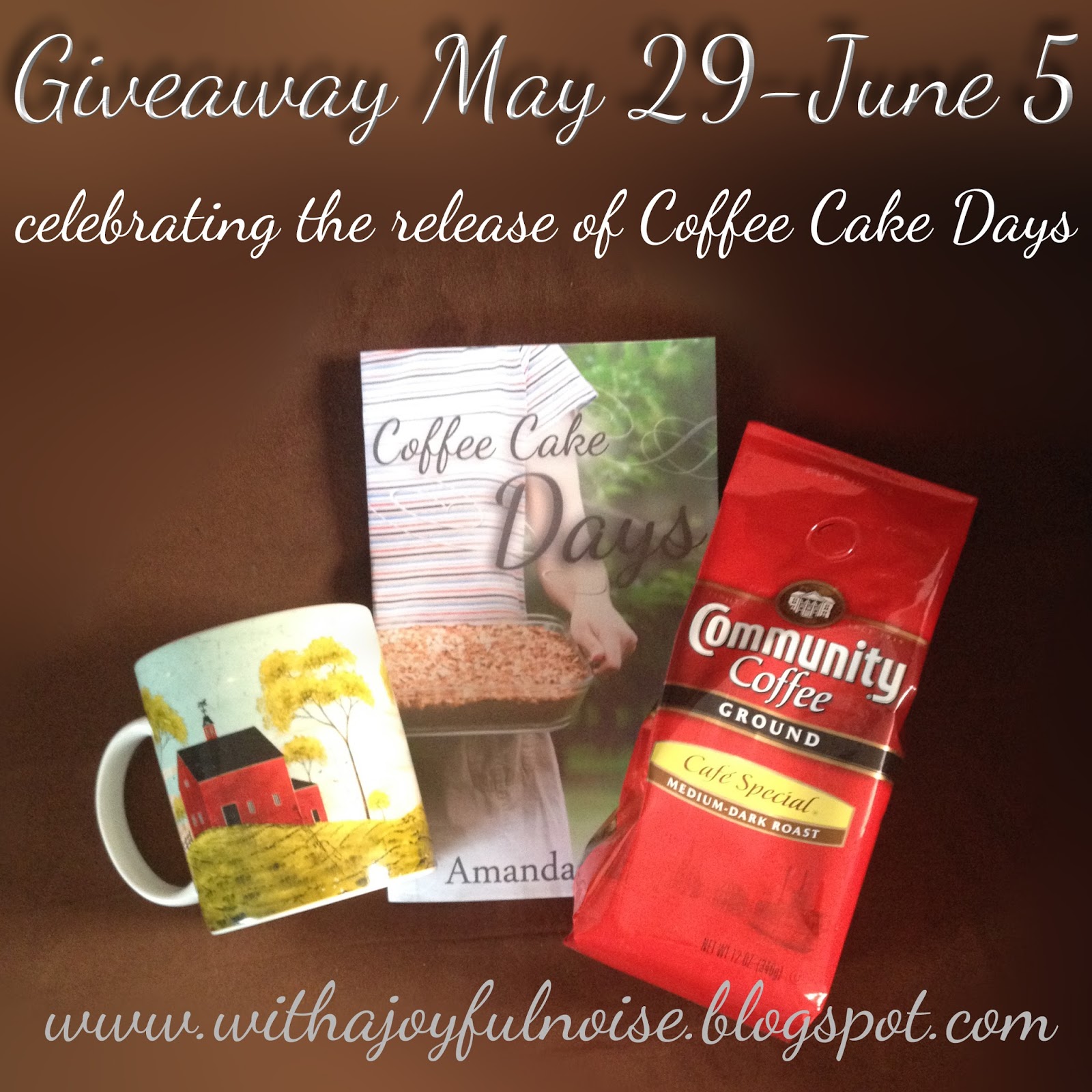 With a Joyful Noise "Coffee Cake Days" bonus giveaway!