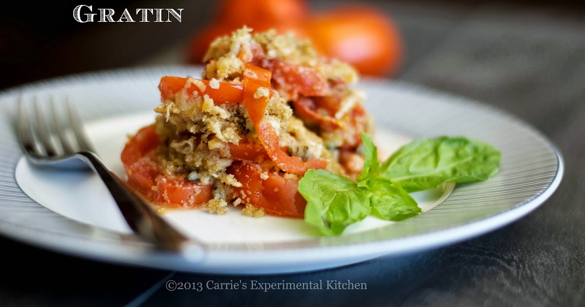 Carrie's Experimental Kitchen Tomato Gratin