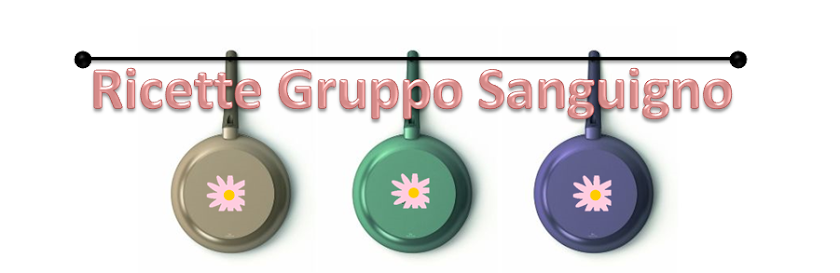 Ricette Gruppo Sanguigno