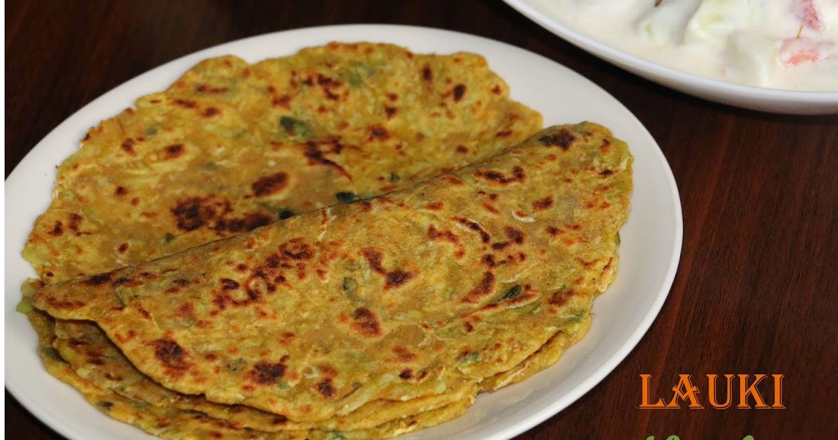 yummy delight for u Lauki (doodhi) Thepla Recipe Bottle gourd Thepla