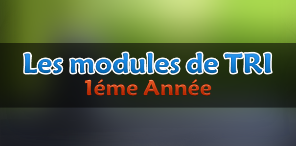 Tout les modules TRI 1ere annee et 2eme annee 3