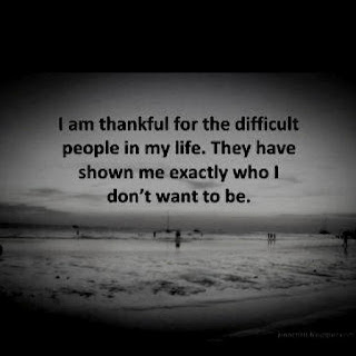 jjbjorkman.blogspot.com I am thankful for the difficult people in my life, they have shown me exactly who I don't want to be