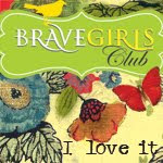 I Love Brave Girls Club!