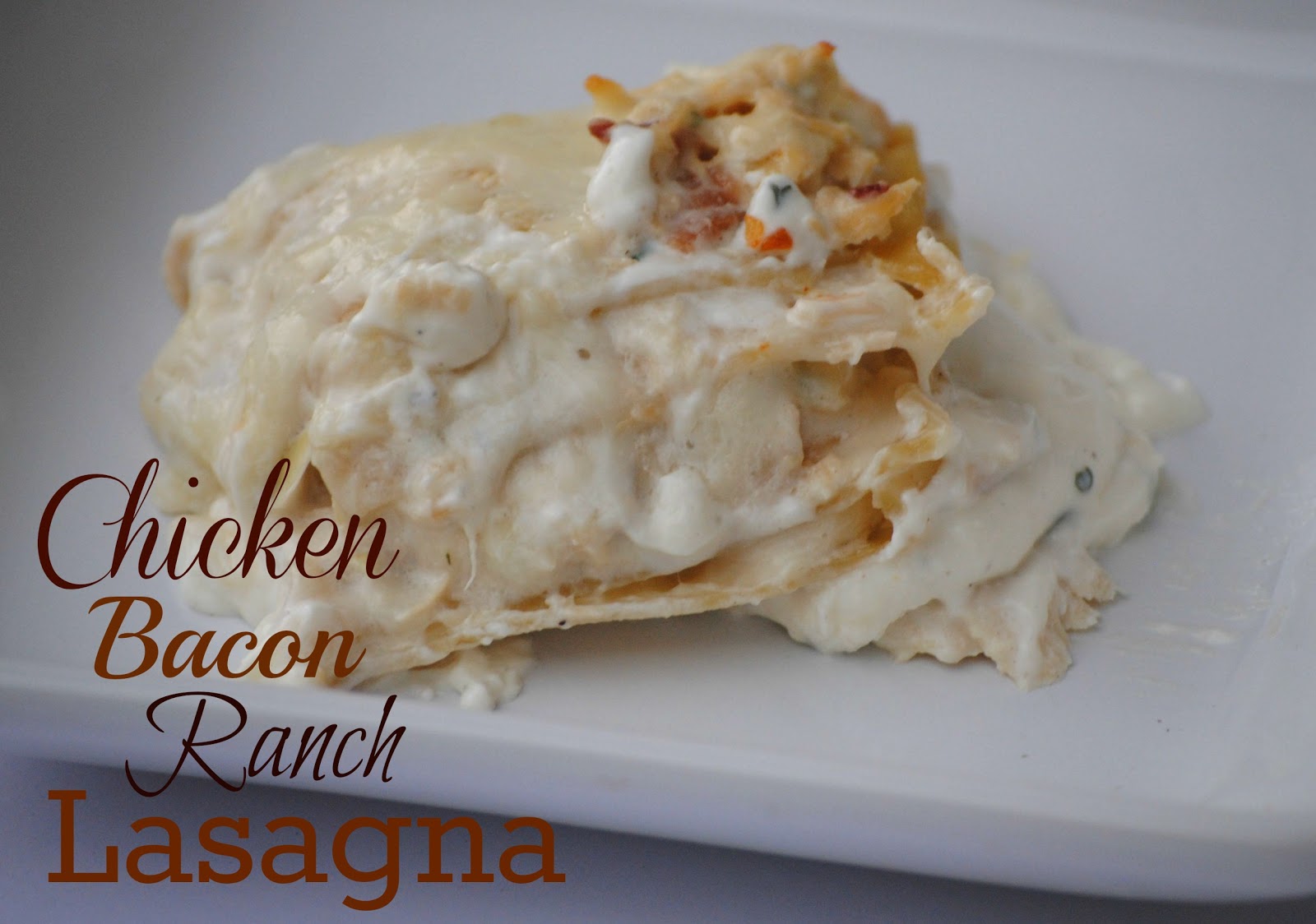 The Farm Girl Recipes Chicken Bacon Ranch Lasagna