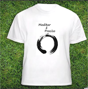 Camiseta: Meditar é Preciso