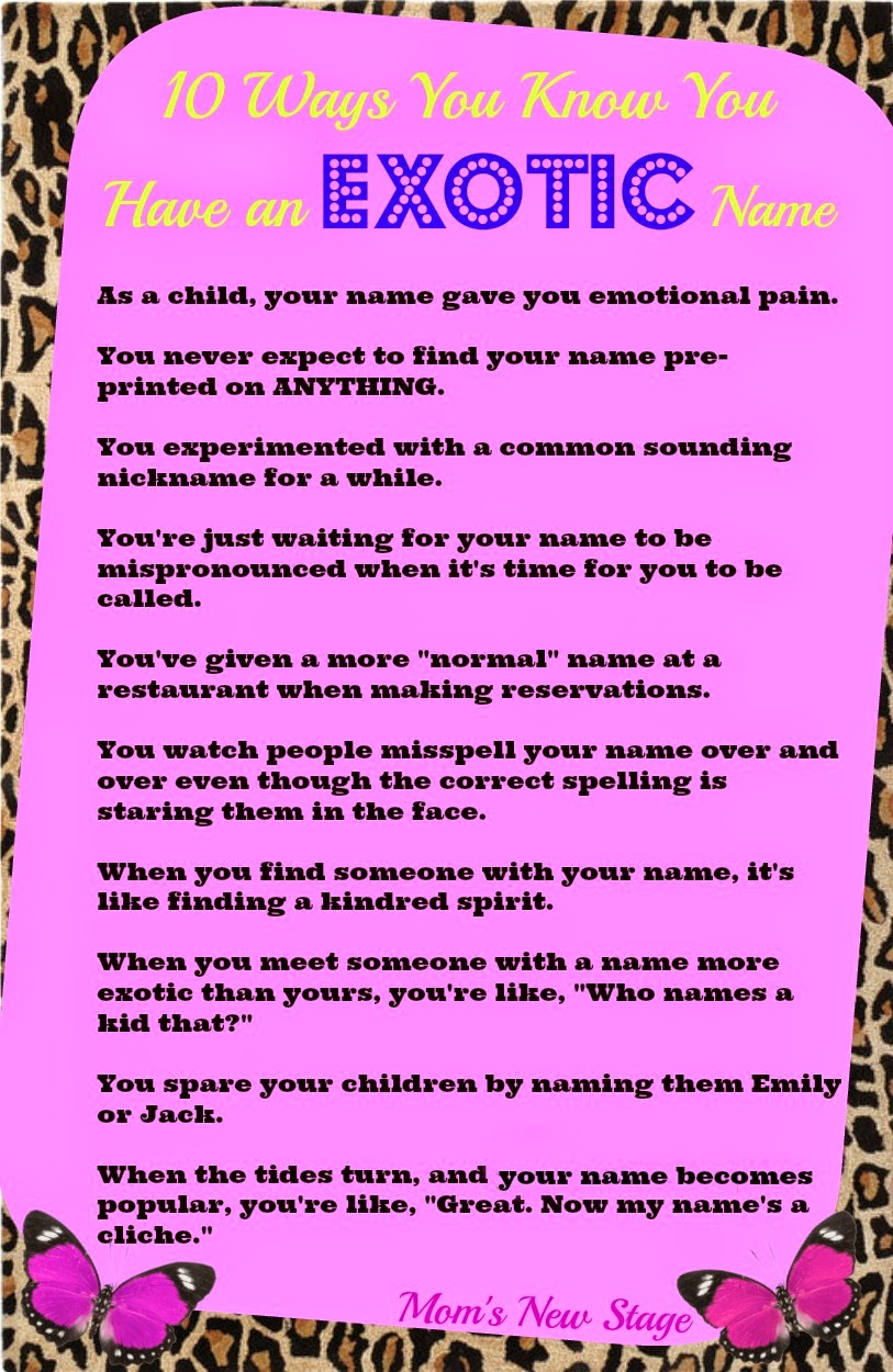Mom's New Stage 10 Ways You Know You Have an Exotic Name