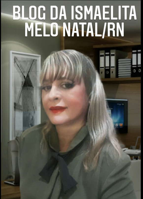 Blog da Ismaelita Melo Natal/RN