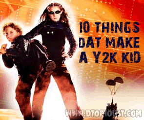 Top 10 Things That Make You a 2000's Kid Top 10 Things That Make You a 2000's Kid