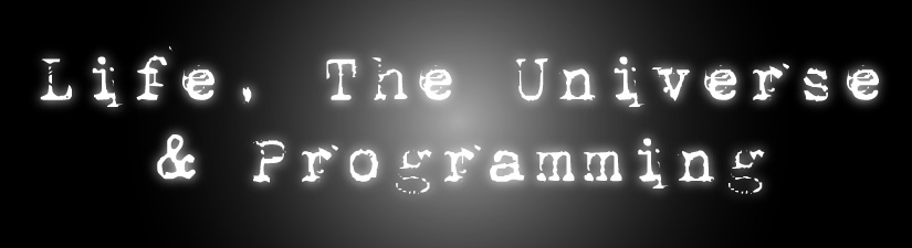 Life, The Universe and Programming