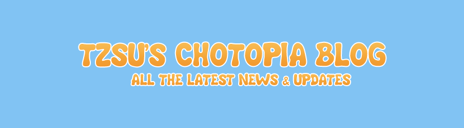 Tzsu's Chotopia Blog