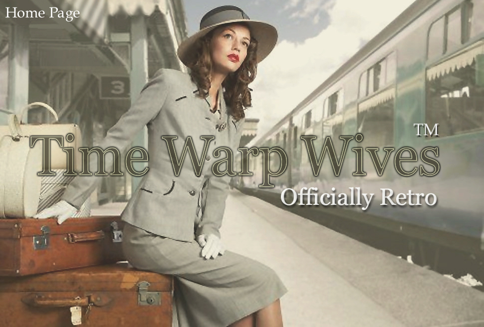 Time Warp Wives ™  - Official Retro Website