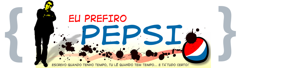 Eu prefiro pepsi...