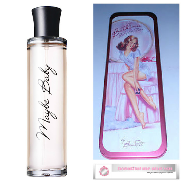 beautiful me plus you Benefit Bathina + Maybe Baby Perfume... so sexy!