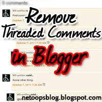 Remove Threaded Comments in blogger Easily trick remove threaded comments blogger