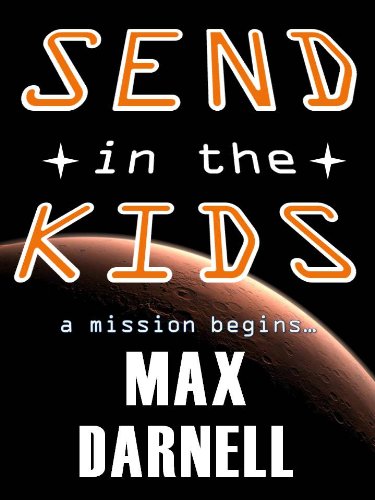 Send in the Kids: A Mission Begins Max Darnell