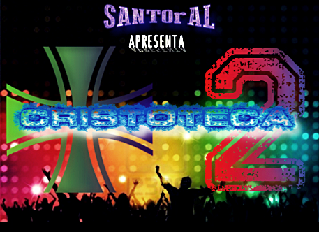 Santoral apresenta -  Cristoteca 2