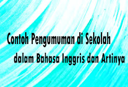 10 Contoh Pengumuman Di Sekolah Dalam Bahasa Inggris Dan Artinya Rinjani School