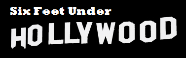 Six Feet Under Hollywood
