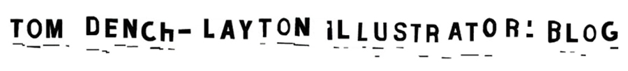 Tom Dench-Layton Illustrator: Blog