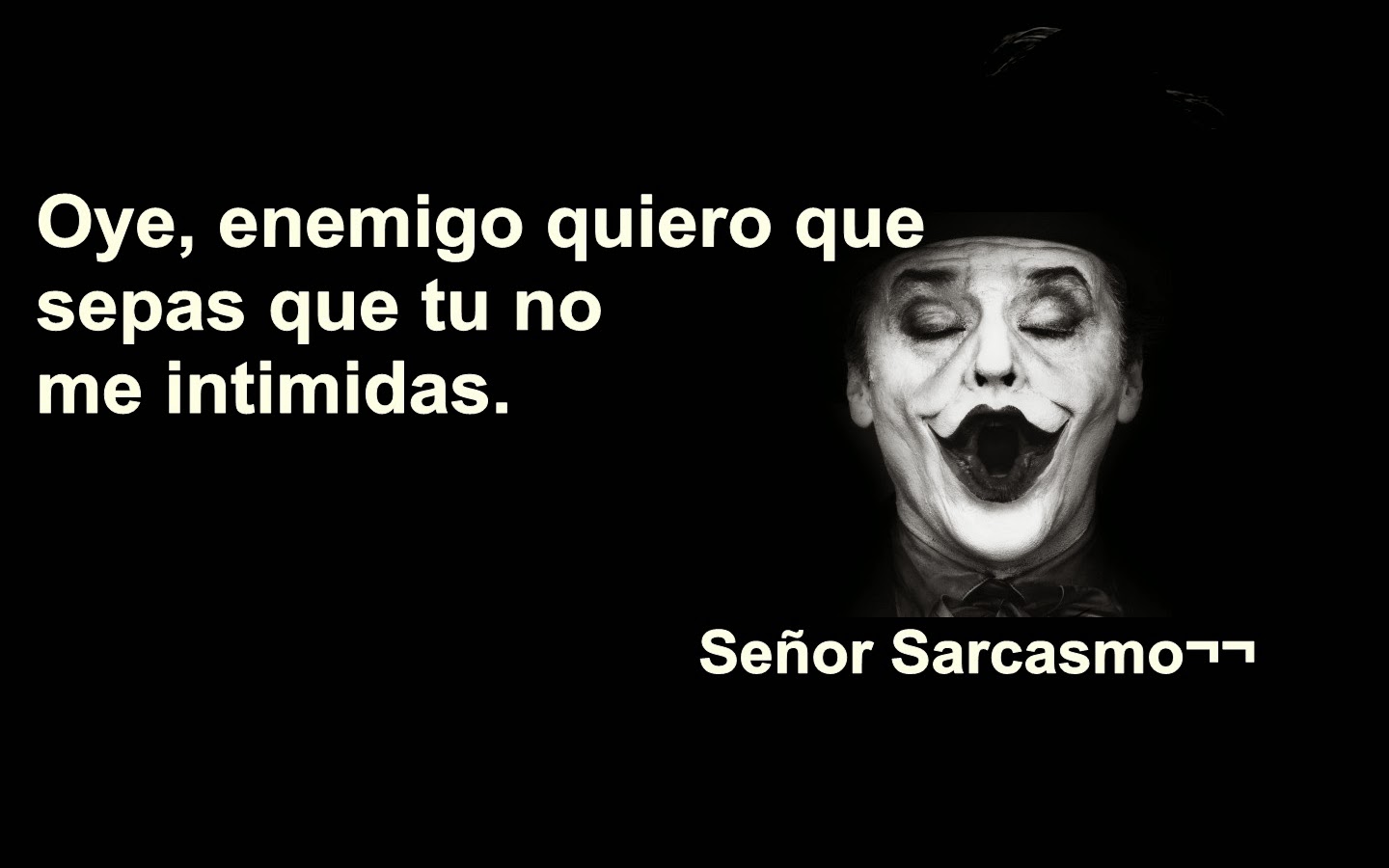 Frases De El Senor Sarcasmo in addition frases de el guason along with