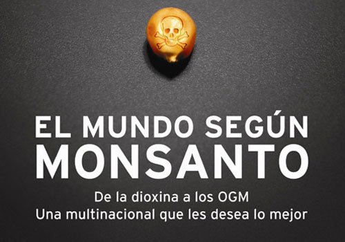 DOCUMENTAL EL MUNDO SEGÚN MONSANTO.