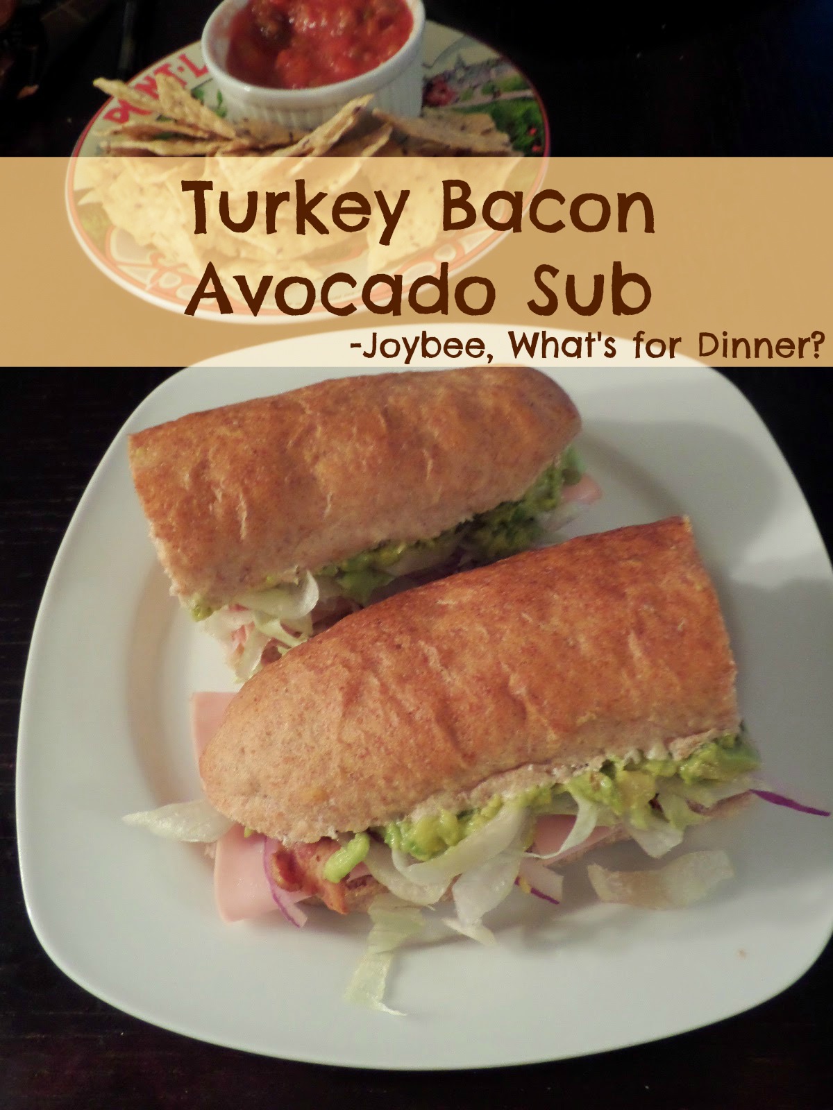 Turkey Bacon Avocado Sub Joybee, What's for Dinner?