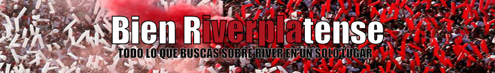 BienRiverplatense | Club Atlético River Plate - Sitio No Oficial