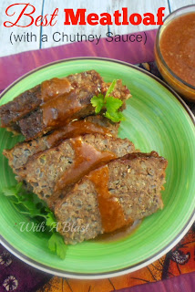 Best Meatloaf with a Chutney Sauce ~ Best ever Meatloaf baked in a Chutney Sauce and then served together #Meatloaf #Dinner #EasyMeatloaf